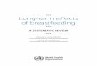 Long-term effects of breastfeeding - World Health Organization · 2020-01-18 · the evidence on the long-term effects of breastfeeding is derived from observational studies. Pro-spective