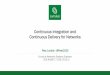 Continuous Integration and Continuous Delivery for …v Continuous Integration and Continuous Delivery for Networks Pete Lumbis - @PeteCCDE Cumulus Networks Systems Engineer CCIE #28677,