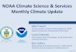 NOAA Climate Science & Services Monthly Climate Update · NOAA Climate Science & Services Monthly Climate Update July 2017 Jake Crouch Climate scientist, Climate Monitoring Branch,