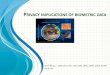 PRIVACY IMPLICATIONS OF BIOMETRIC DATA · What are the benefits of using Biometric Authentication? ATM Example: Fraud Prevention Financial institutions have suffered huge losses as