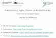 Autonomous, Agile, Vision-controlled Dronesrpg.ifi.uzh.ch/docs/scaramuzza/2018.06.12 - Aerial Symposium... · Vision-based autonomous flight in GPS-denied Environments with onboard
