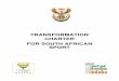 TRANSFORMATION CHARTER FOR SOUTH AFRICAN SPORT · 2.2 purpose of transformation charter 14 2.3 government policy directives on transformation 14 2.4 transformation and the sa sport