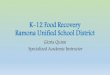 K-12 Food Recovery Ramona Unified School District€¦ · K-12 Food Recovery Ramona Unified School District Gloria Quinn Specialized Academic Instructor. The Program RUSD participates