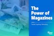 The Power of Magazines · Magazines Trusted. Inspiring. Motivating. 2 It’s About Connecting When I think about our business of advertising, about when and how consumers engage,