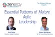 Essential Patterns of Mature Agile Leadership...Essential Patterns of Mature Agile Leadership The Software Delivery Experts Shaun Bradshaw VP of Consulting Solutions Bob Galen Director,