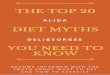 THE TOP 20 DIET MYTHS YOU NEED TO KNOW · The Top 20 Diet Myths You Need To Know Page 2 Lie #1 - Skipping Breakfast Is A Terrible Idea Breakfast isn't necessarily the most important
