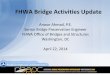 FHWA Bridge Activities Update - Amazon Web Services - Upd… · BPETG Members Anwar Ahmad FHWA - HQ John Hooks TSP.2 Allison Klein ARTBA Larry O’Donnell FHWA – Resource Center