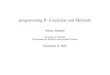 programming R: Functions and Methods - University of Waterloo · programming R: Functions and Methods Adrian Waddell University of Waterloo ... friend or better read a good introduction