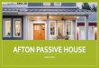 AFTON PASSIVE HOUSE - Microsoft€¦ · Peak Cooling Load: 1.3 Btu/hr ft2 Primary Energy: 5735 kWh/Person yr Air Tightness ACH50: 0.81 1/hr After Last Blower Door: Annual Heating