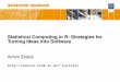 Statistical Computing in R: Strategies for Turning Ideas into …zeileis/papers/KIT-2016.pdf · 2018-01-19 · Overview Computational statistics: Methods requiring substantial computation