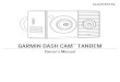 GARMIN DASH CAM Owner’s Manual TANDEMdash. The shorter cable is designed to be routed down to your vehicle power supply. 3. Plug the Garmin Dash Cam Tandem power cable into the included