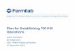 Plan for Establishing 700 KW Operations - Fermilabbeamdocs.fnal.gov/.../001/Plan_for_Establishing_700_KW_Operations… · Plan for Establishing 700 KW Operations Ioanis Kourbanis