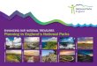 ENHANCING OUR NATIONAL TREASURES Planning in England’s … · 2019-03-11 · ENHANCING OUR NATIONAL TREASURES Planning in England’s National Parks THE BROADS DARTMOOR PEAK DISTRICT