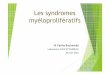 Les syndromes myéloprolifératifsatm.labo.from.lu/wp-content/uploads/2015/04/Syndromes-myéloprolifératifs-Mode-de...Les syndromes myéloprolifératifs DrFatiha Boulmerka Laboratoire