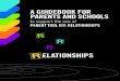 A GUIDEBOOK FOR PARENTS AND SCHOOLS · This Guidebook for Parents and Schools is intended to support the use of the Parent Tool Kit: Relationships — What Parents Can Do To Help