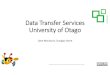 Data Transfer Services - CAUDIT library/Resources and... · Science DMZ Model What is a Science DMZ? A Science DMZ is a network enclave, at or near the site network perimeter, dedicated