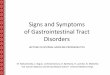 Signs and Symptoms of Gastrointestinal Tract Disordersdspace.univer.kharkov.ua/bitstream/123456789/10870/2/Lecture_Sig… · Signs and Symptoms of Gastrointestinal Tract Disorders