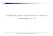Chapter 4: Single Photon Emission Computed Tomography (SPECT) · PDF file 2019-12-05 · – single photon emission computed tomography (SPECT) and positronemissiontomography(PET)