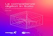 Le competenze digitali in Italia · sappiano gestire il cambiamento e le sfide della nostra società, di modalità di collaborazione più flessibili e, conseguentemente, di nuove