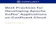 Best Practices for Developing Apache Kafka ... 2020/04/06  · monitoring Kafka applications for serverless Kafka in Confluent Cloud, it can serve as a guide for any Kafka client application,