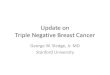 Update on Triple Negative Breast Cancer Medical Update.pdf · •Multiple close relatives with breast or ovarian cancer •Breast cancer before the age of 50 •Both breast and ovarian