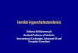 Familial Hypercholesterolemia /media/Non-Clinical/Files-PDFs... · PDF file Familial Hypercholesterolemia •Familial hypercholesterolaemia is possibly the most common genetic disease