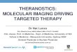 THERANOSTICS: MOLECULAR IMAGING DRIVING TARGETED THERAPYtheranostics.com.au/wp-content/uploads/2018/02/Theranostics-Mole… · Prostate cancer imaging with PSMA-ligands •PSMA: prostate-specific