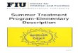 Summer Treatment Program Description - FIU · Summer Treatment Program Overview . The STP is conducted for eight weeks every summer. Enrolled children attend from 8:00 AM until 5:00