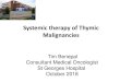 Systemic therapy of Thymic Malignancies€¦ · Journal of Thoracic Oncology. 5(10):S260-S265, October 2010. doi: 10.1097/JTO.0b013e3181f1f62d. ... Epub 2016 May 3. Sunitinib in patients