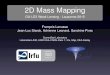 2D Mass Mapping - OU-LE3 Weak Lensing - Lausanne 2015 · 2D Mass Mapping OU-LE3 Weak Lensing - Lausanne 2015 François Lanusse Jean-Luc Starck, Adrienne Leonard, Sandrine Pires CosmoStat