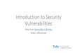 Introduction to Security: Vulnerabilities - COMP 116 · 2020-05-20 · Introduction to Security Vulnerabilities Ming Chow (mchow@cs.tufts.edu) Twitter: @0xmchow