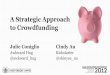 A Strategic Approach to Crowdfundingtwvideo01.ubm-us.net/o1/vault/gdc2012/slides/Missing Presentations/Coniglio_Julie...A Strategic Approach to Crowdfunding Cindy Au Kickstarter @shinyee_au