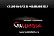 CRUDE-BY-RAIL IN NORTH AMERICA - Policy Integrity · 2015-07-13 · Oil Change International Campaigns Resources Media Center About Donate Crude-by-Rail: Resource Hub Big Oil is working