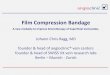 Film Compression Bandage - TagungsmanagementFilm Compression Bandage A new modality to improve Sclerotherapy of Superficial Varicosities. ... • focus on (large) superficial varices