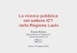 La ricerca pubblica nel settore ICT nella Regione Lazioatzeni/psfiles/AtzeniCentrodelloSv... · 2015-11-07 · • Analisi e monitoraggio di reti sociali • Analisi del linguaggio