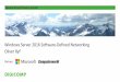 Windows Server 2016 Software-Defined Networking Oliver Ryf · Windows Server 2016 Software-Defined Networking Oliver Ryf ... Admin Networ k service s Mgmt. Scale, robustn ess & automat