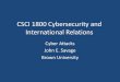 CSCI 1800 Cybersecurityand International Relations · •2-year 2017 report* on cyber deterrence concludes –Russia, China, Iran & North Korea can put US critical infrastructure