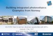 Building integrated photovoltaics: Examples from Norwaysolkompaniet.se/wordpress/wp-content/uploads/2017/... · -What is the power production for PV installations in Norway? -How