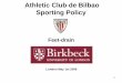Athletic Club de Bilbao Sporting Policy · Bilbao as a city has changed significantly. ... 13 3. Athletic Club Goals Statutory objectives • Article 3 of title 1 establishes that
