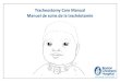 Tracheostomy Care Manual V7 - OPENPediatrics · Tracheostomy Care Manual Manuel de soins de la trachéotomie. Airway Anatomy Anatomie des voies aériennes. 1 Daily Tracheostomy Suctioning