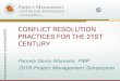 CONFLICT RESOLUTION PRACTICES FOR THE 21ST CENTURYpmsymposium.umd.edu/.../sites/6/...Conflict-Resolution-Pamela-Davis-Ghavami-2018-Final.pdfin risk management to mitigate problems