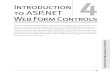 Introduction to ASP.NET 4 Web Form Controlsptgmedia.pearsoncmg.com/images/0321146425/companionsite/asp.ch4.pdf · the text “Hello from ASP.NET.” Let’s review what we just completed