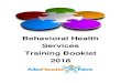 Behavioral Health Services Training Booklet 2018This Behavioral Health Services training booklet contains information to help providers with proper billing methods and procedures for