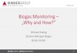 Biogas Monitoring – „Why and How?“...Protection of sensitive equipment, e.g. CHP-engine biogas engine (CHP unit) Preventive alarm settings to react timely on process fluctuations