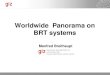 Worldwide Panorama on BRT systems - unece.org · Additionally development of pedestrian and cycling facilities Area of 490m² Population of 3.9 million people 2 wheelers: 73% of total