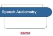 Speech Audiometry - Lessons · Calibrate VU Meter Before beginning any speech testing it is critical that your speech stimulus and/or microphone be calibrated to 0 dB on the VU meter