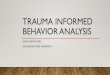 Trauma Informed Behavior Analysis Informed Behavior Analysis.pdfTRAUMA INFORMED BEHAVIOR ANALYSIS GARY DUHON, PHD OKLAHOMA STATE UNIVERSITY. ... that has lasting adverse effect s on