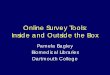 Online Survey Tools: Inside and Outside the Boxbiomed/services.htmld/OctCon2007/... · 2007-10-16 · Online Survey Tools: Inside and Outside the Box Pamela Bagley Biomedical Libraries