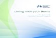 Burns; Living with your burns - Hamilton Health …...Living with your burns About this booklet This booklet is for patients and families at the Burn Unit, Hamilton General Hospital