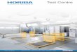 Test Centre - Horiba · 2014-07-11 · test runs independently or - if requested - in conjunction with the customers. The Test Centre also serves as an in-house development tool and
